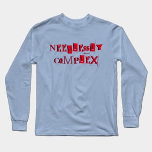 Needlessly Complex! Long Sleeve T-Shirt